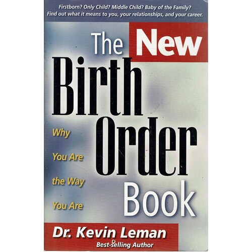 The New Birth Order Book. Why You Are The Way You Are