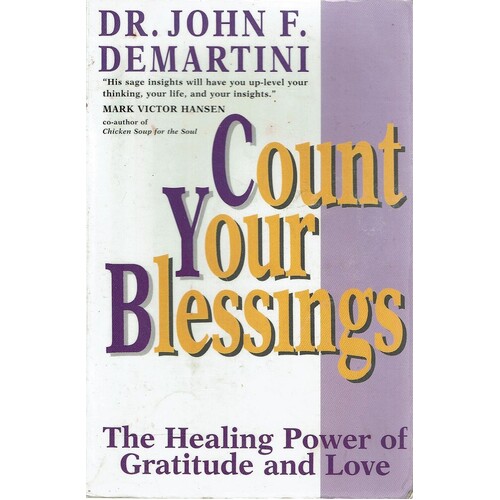 Count Your Blessings. The Healing Power Of Gratitude And Love