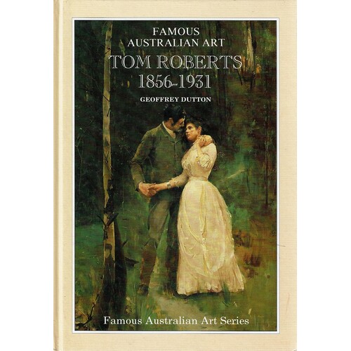 Famous Australian Art. Tom Roberts 1856-1931
