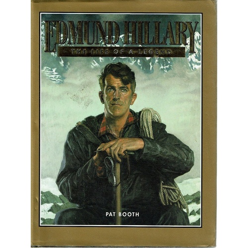 Edmund Hillary. The Life Of A Legend