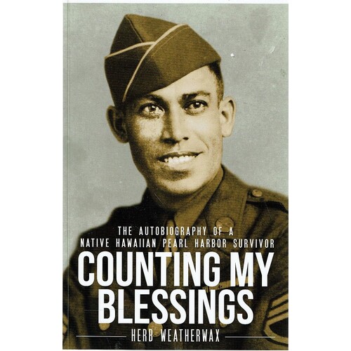 Counting My Blessings. The Autobiography of a Native Hawaiian Pearl Harbor Survivor