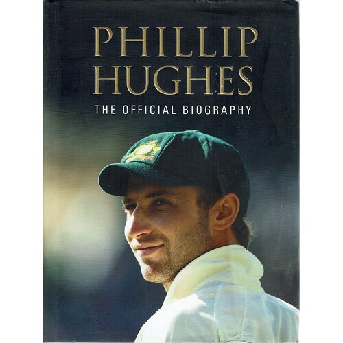 Phillip Hughes.The Official Biography