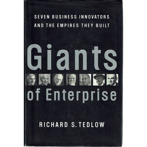 Giants Of Enterprise. Seven Business Innovators And The Empires They Built