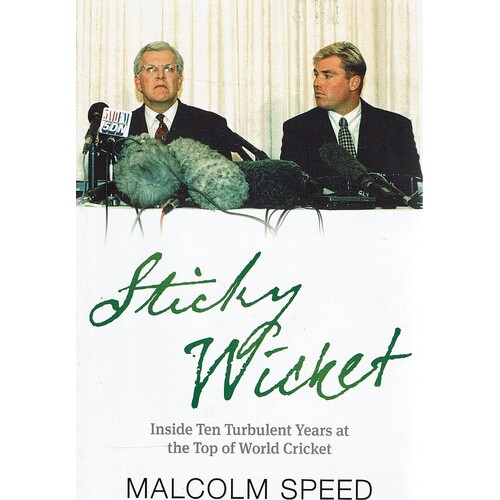 Sticky Wicket. Inside Ten Turbulent Years At The Top Of World Cricket