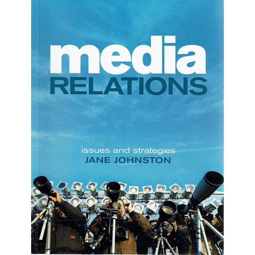 Media Relations. Issues And Strategies