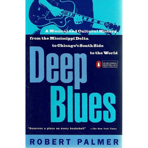 Deep Blues. A Musical And Cultural History