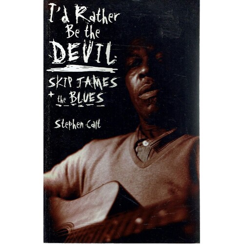 I'd Rather Be The Devil. Skip James The Blues