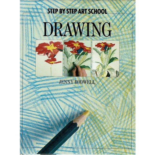 Drawing. Step By Step Art School