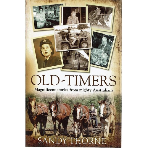 Old - Timers. Magnificent Stories From Mighty Australians