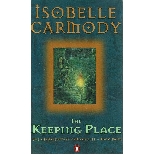 The Keeping Place. The Obernewtyn Chronicles. Book Four