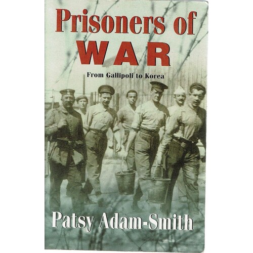 Prisoners Of War From Gallipoli To Korea