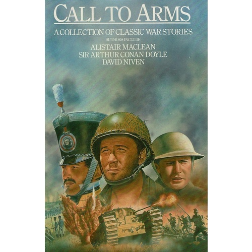 Call To Arms. A Collection Of Classic War Stories