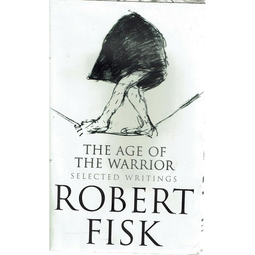 The Age Of The Warrior Selected Writings