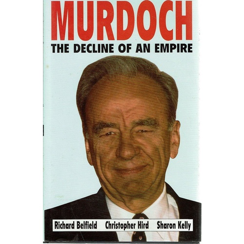 Murdoch. The Decline Of An Empire