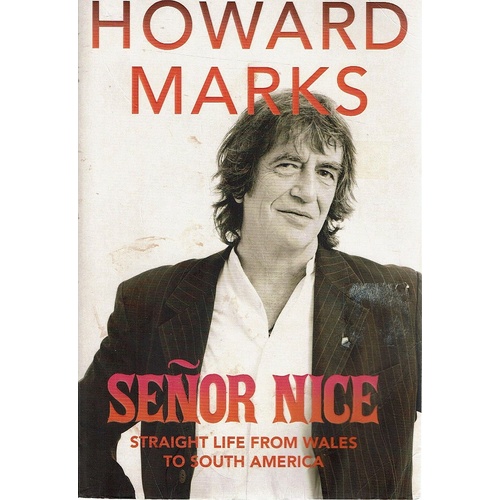 Senor Nice. Straight Life From Wales To South America