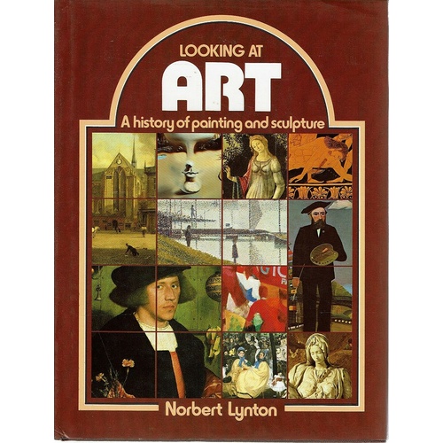 Looking At Art. A History Of Painting And Sculpture