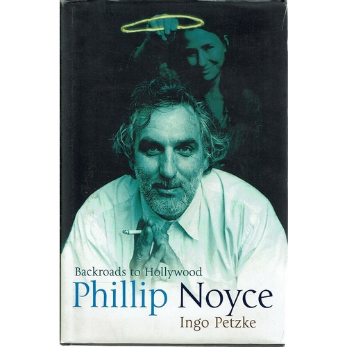 Backroads To Hollywood. Phillip Noyce.