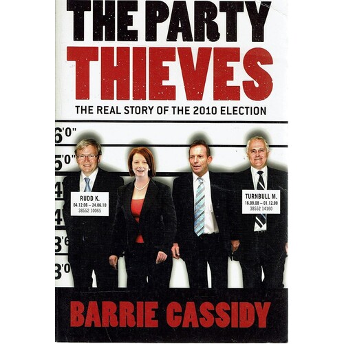 The Party Thieves. The Real Story Of The 2010 Election