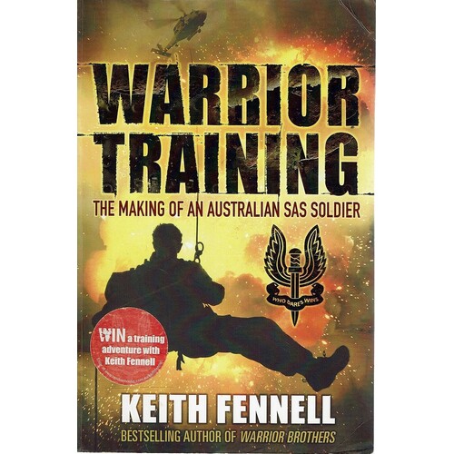 Warrior Training. The Making Of An Australian SAS Soldier