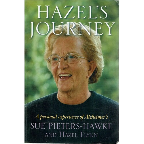 Hazel's Journey. A Personal Experience Of Alzheimer's