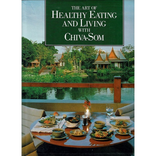 The Art Of Healthy Eating And Living With Chiva Som
