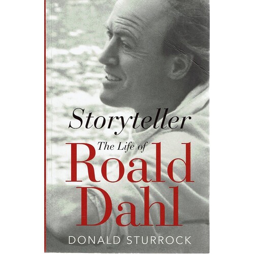 Storyteller. The Life Of Roald Dahl