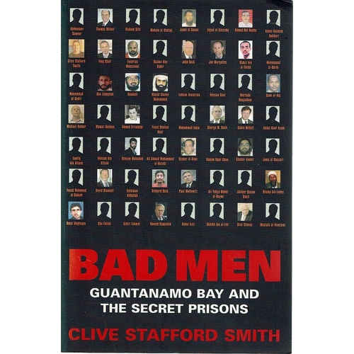Bad Men. Guantanamo Bay And The Secret Prisons