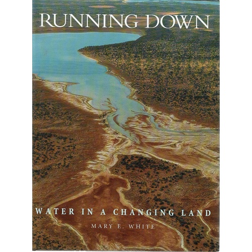 Running Down. Water In A Changing Land