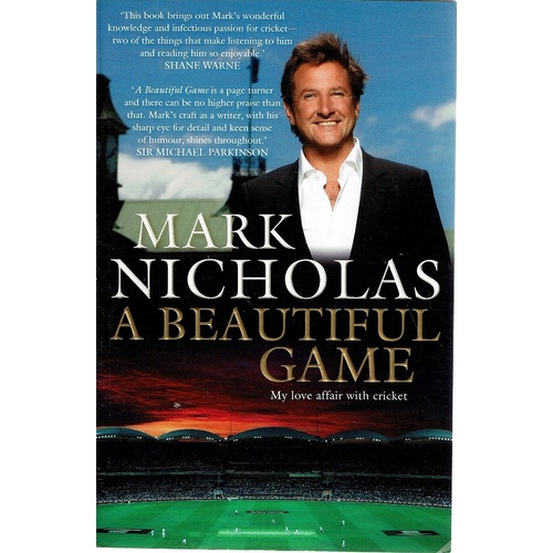 A Beautiful Game. My Love Affair With Cricket