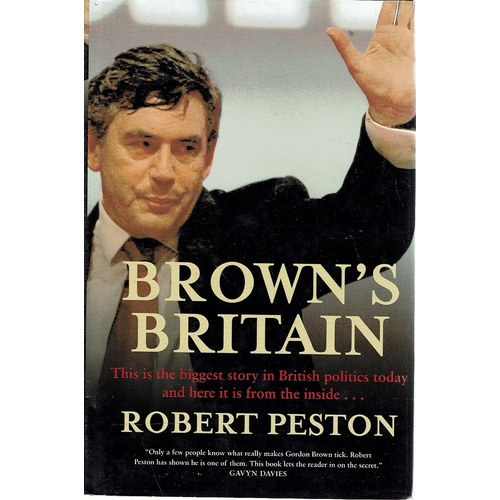 Brown's Britain. This Is The Biggest Story In British Politics Today And Here It Is From The Inside