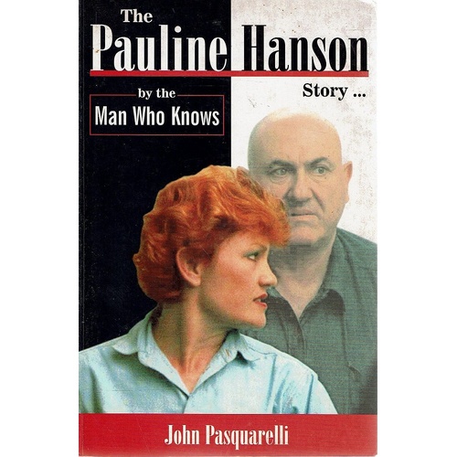 The Pauline Hanson Story By The Man Who Knows