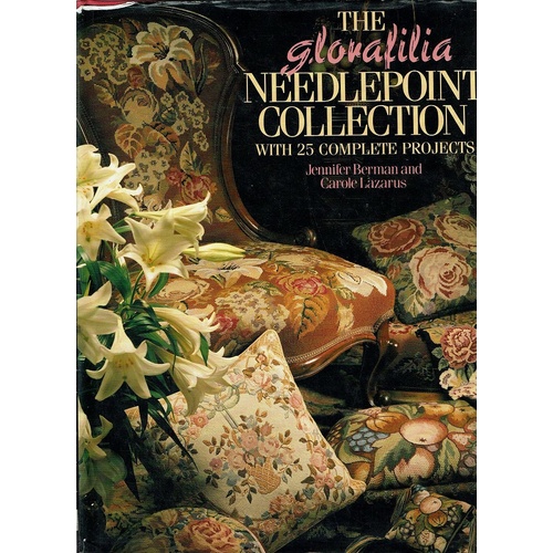 The Gloriafilia Needlepoint Collection With Complete Projects And Stitchcards. With 25 Complete Projects