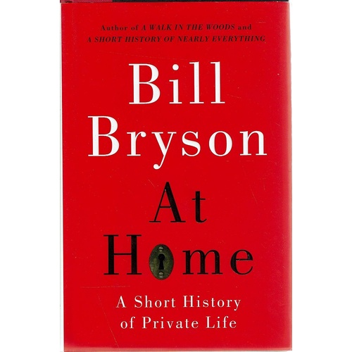 At Home. A Short History Of Private Life
