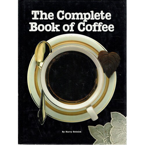 The Complete Book Of Coffee