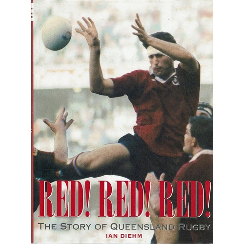 Red! Red! Red!. The Story Of Queensland Rugby