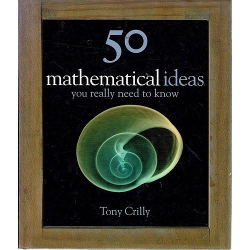 50 Mathematical Ideas You Really Need To Know
