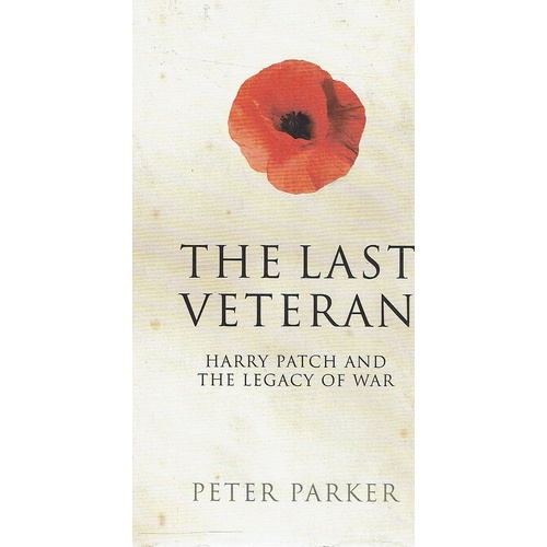 The Last Veteran. Harry Patch And The Legacy Of War