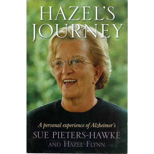 Hazel's Journey. A Personal Experience Of Alzheimer's
