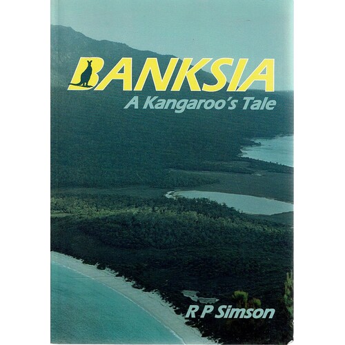 Banksia. A Kangaroo's Tale