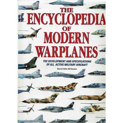 The Encyclopedia Of Modern Warplanes. The Development And Specifications Of All Active Military Aircraft