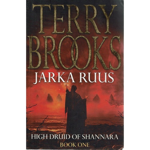 Jarka Ruus. High Druid Of Shannara. Book One