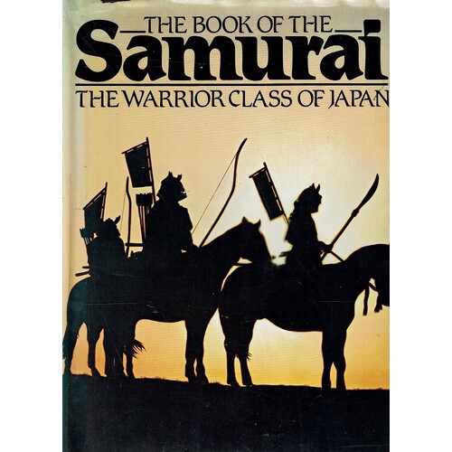 The Book Of Samurai. The Warrior Class Of Japan