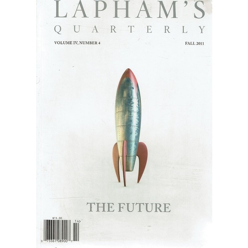Lapham's Quarterly. Volume IV, Number 4. Fall 2011