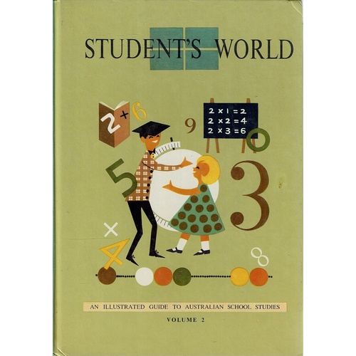 Student's World. An Illustrated Guide To Australian School Studies. Volume 2