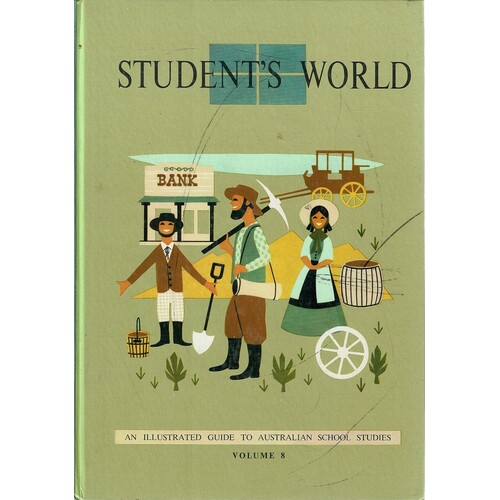 Student'World. An Illustrated Guide To Australian School Studies. Volume 8