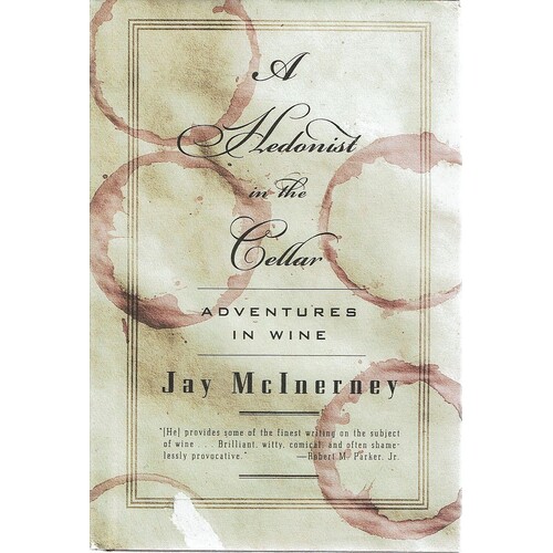 A Hedonist In The Cellar. Adventures In Wine