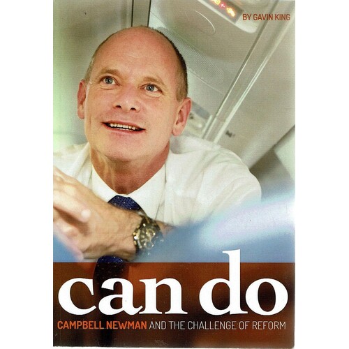 Can Do . Campbell Newman and the Challenge of Reform
