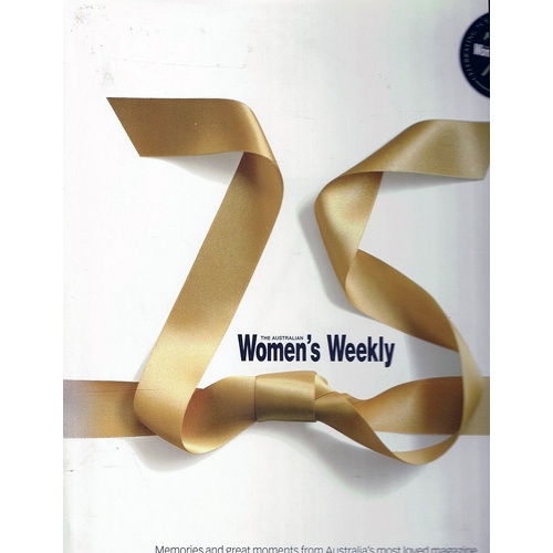The Australian Women's Weekly Memories And Great Moments From Australia's Most Loved Magazine