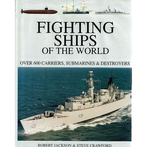 Fighting Ships Of The World. Over 600 Carriers, Submarines And Destroyers