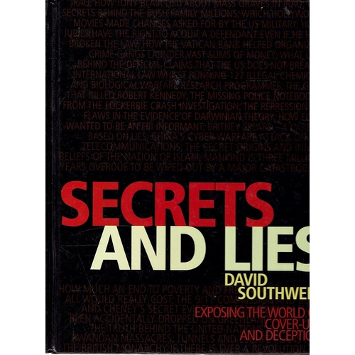 Secrets And Lies. Exposing The World Of Cover Ups And Deception